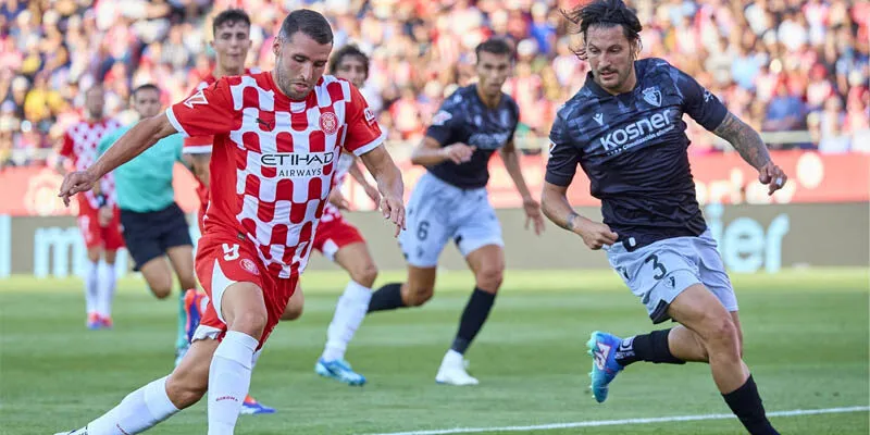 Nhận định Girona vs Atlético Osasuna đều chưa ổn định